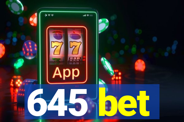 645 bet